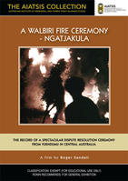 WALBIRI FIRE CEREMONY, A - Ngatjakula [from the AIATSIS Collection]