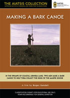 MAKING A BARK CANOE [from the AIATSIS Collection]