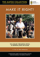 MAKE IT RIGHT! [from the AIATSIS Collection]