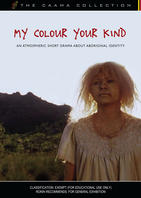 MY COLOUR, YOUR KIND  [from the CAAMA Collection]