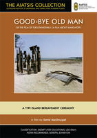 GOOD-BYE OLD MAN [from the AIATSIS Collection]